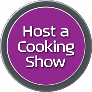 Host a Cooking Show